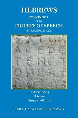 Hebrews by John Gill Figures of Speech by E. W. Bullinger 1