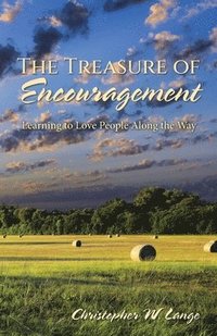 bokomslag The Treasure of Encouragement: Learning to Love People Along the Way