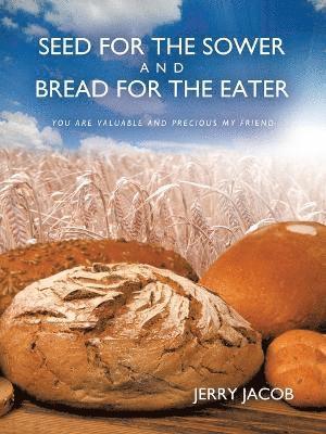 Seed for the Sower and Bread for the Eater 1