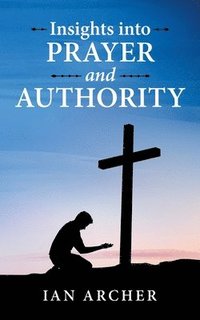 bokomslag Insights into Prayer and Authority