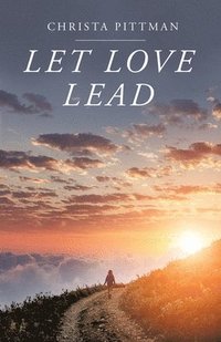bokomslag Let Love Lead