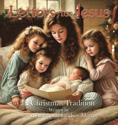 Susan Alred, Lindsey Martin - Letters to Jesus, Inbunden