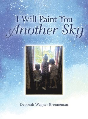 I Will Paint You Another Sky 1