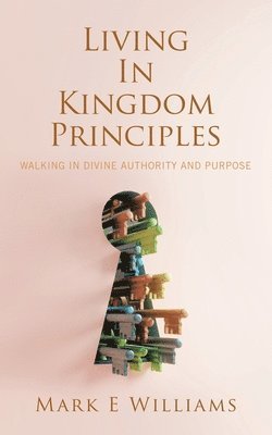 bokomslag Living In Kingdom Principles