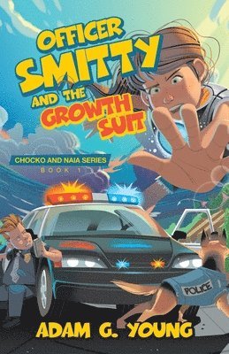 bokomslag Officer Smitty and the Growth Suit: Chocko and Naia Series Book 1