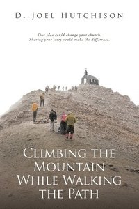 bokomslag Climbing the Mountain While Walking the Path