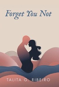 bokomslag Forget You Not