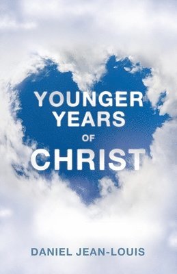 Younger Years of Christ 1