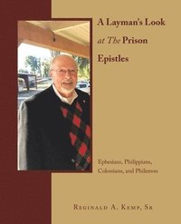 bokomslag A Layman's Look at The Prison Epistles: Ephesians, Philippians, Colossians, and Philemon