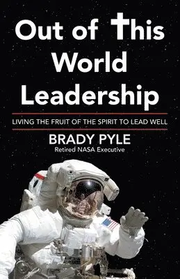 Brady Pyle - Out of This World Leadership, Häftad. Tillgänglighet: Lägg i varukorg