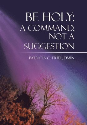 bokomslag Be Holy: A Command, Not a Suggestion