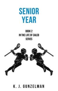 bokomslag Senior Year: Book 2 in The Life of Caleb series