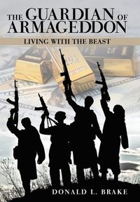 bokomslag The Guardian of Armageddon: Living with the Beast