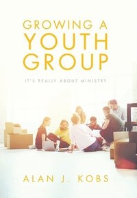 bokomslag Growing A Youth Group
