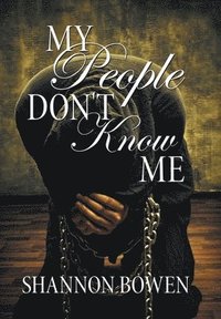 bokomslag My People Don't Know Me