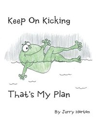 bokomslag Keep On Kicking That's My Plan