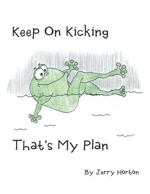 bokomslag Keep On Kicking That's My Plan