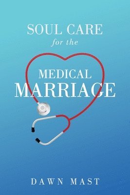 bokomslag Soul Care for the Medical Marriage
