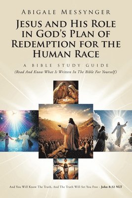 bokomslag Jesus and His Role in God's Plan of Redemption for the Human Race
