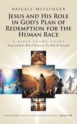 bokomslag Jesus and His Role in God's Plan of Redemption for the Human Race