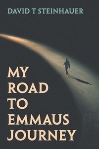 bokomslag My Road To Emmaus Journey