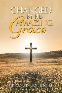 bokomslag Changed By His Amazing Grace