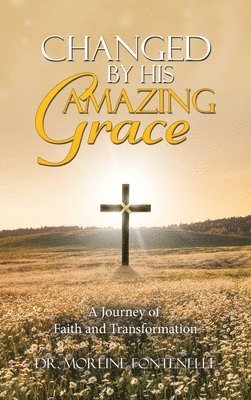 bokomslag Changed By His Amazing Grace