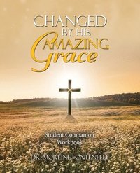 bokomslag Changed By His Amazing Grace