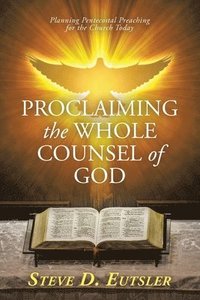 bokomslag Proclaiming the Whole Counsel of God