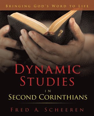 bokomslag Dynamic Studies in Second Corinthians: Bringing God's Word to Life