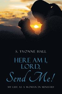 bokomslag Here Am I, Lord, Send Me!