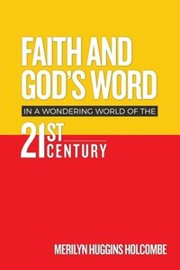 bokomslag Faith and God's Word in a Wondering World of the 21st Century