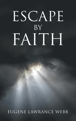 bokomslag Escape by Faith