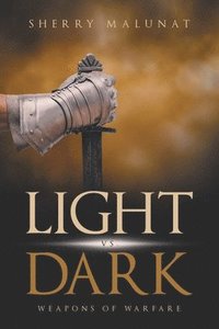 bokomslag Light vs. Dark: Weapons of Warfare