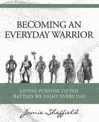bokomslag Becoming an Everyday Warrior