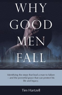bokomslag Why Good Men Fall