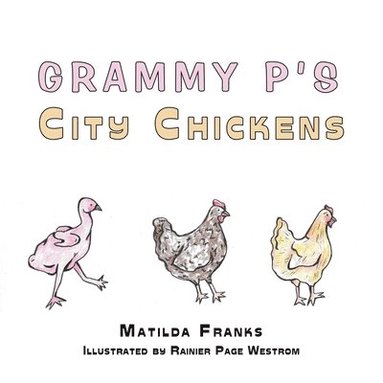 bokomslag Grammy P's City Chickens