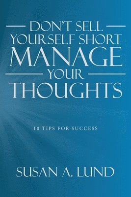 bokomslag Don't Sell Yourself Short Manage Your Thoughts