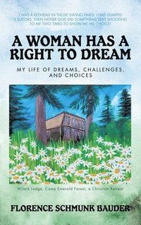 bokomslag A Woman Has a Right to Dream: My Life of Dreams, Challenges, and Choices