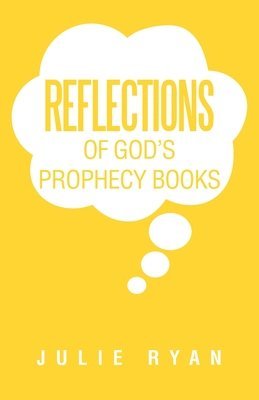 Julie Ryan - Reflections of God's Prophecy Books, Häftad