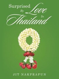 bokomslag Surprised By Love In Thailand