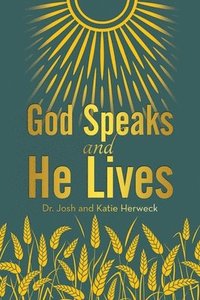 bokomslag God Speaks and He Lives