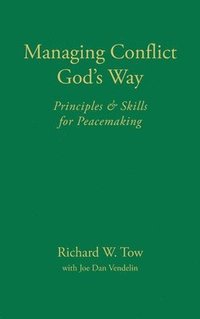 bokomslag Managing Conflict God's Way: Principles & Skills for Peacemaking