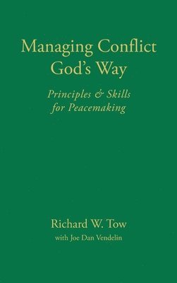 bokomslag Managing Conflict God's Way: Principles & Skills for Peacemaking