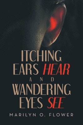 bokomslag Itching Ears Hear and Wandering Eyes See
