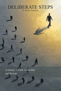 bokomslag Deliberate Steps: A Journey of Faith, Leadership, and Revival