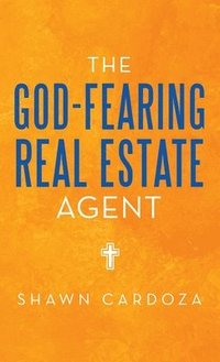 bokomslag The God-Fearing Real Estate Agent