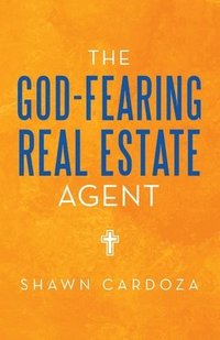bokomslag The God-Fearing Real Estate Agent