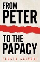Fausto Salvoni - From Peter to the Papacy, Häftad