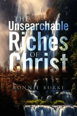 Ronnie Burke - Unsearchable Riches Of Christ, Häftad. Tillgänglighet: Lägg i varukorg